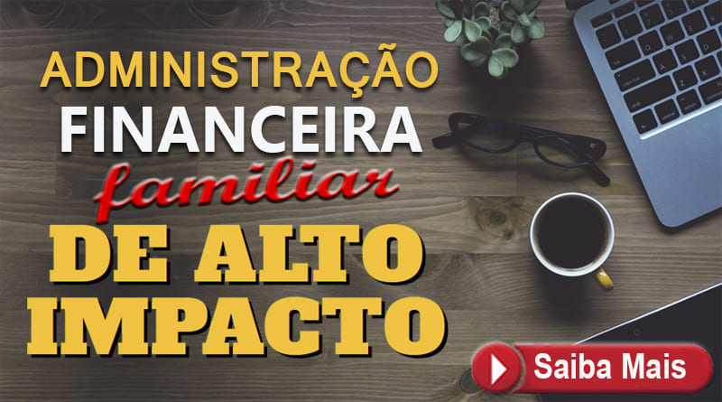 Curso Administração Financeira Familiar de Alto Impacto