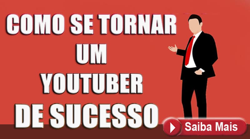 COMO SE TORNAR UM YOUTUBER DE SUCESSO